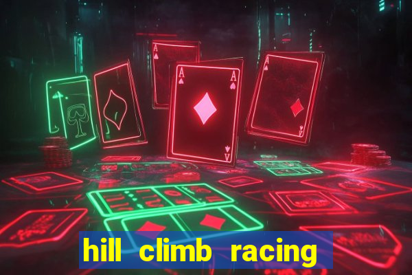 hill climb racing dinheiro infinito 2